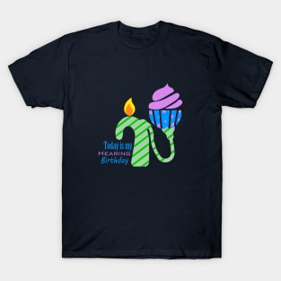 Cochlear Implant - Hearing Birthday Design T-Shirt